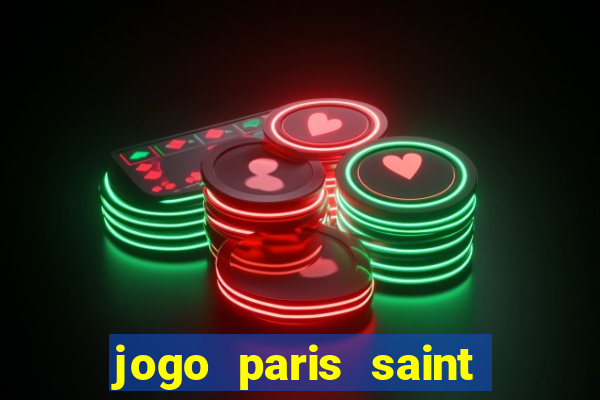 jogo paris saint germain assistir