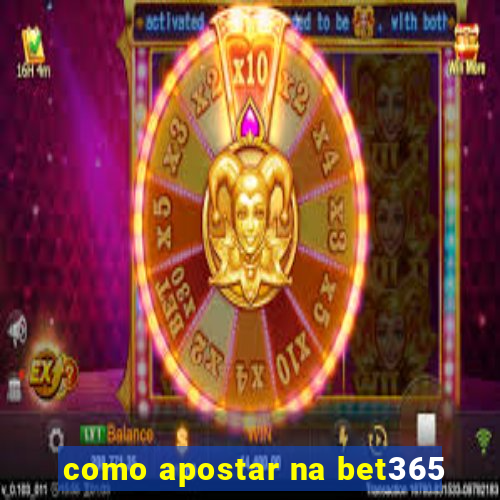 como apostar na bet365