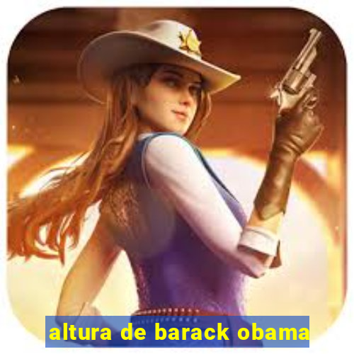 altura de barack obama