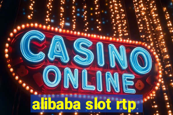 alibaba slot rtp