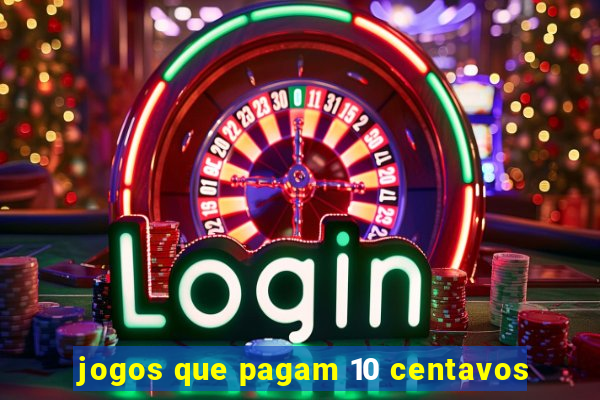 jogos que pagam 10 centavos