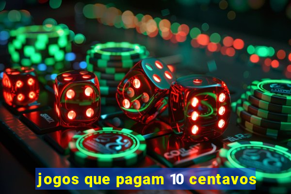 jogos que pagam 10 centavos