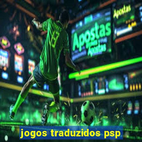 jogos traduzidos psp