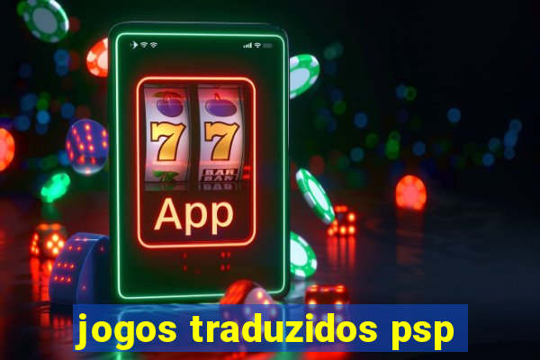 jogos traduzidos psp