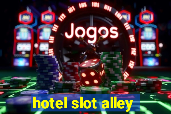 hotel slot alley