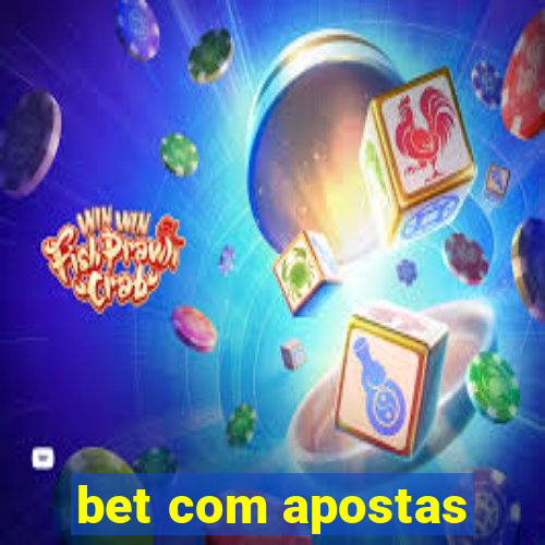 bet com apostas