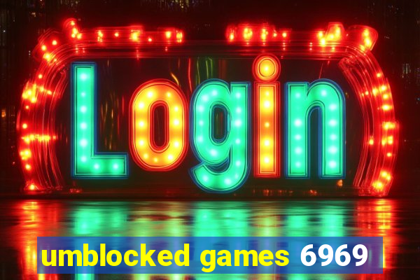 umblocked games 6969