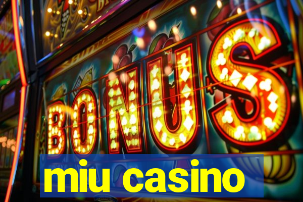 miu casino