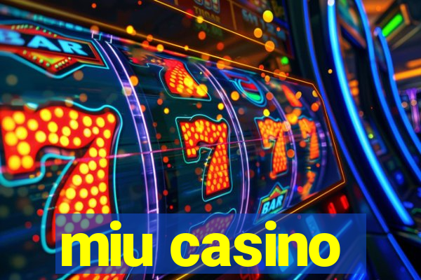 miu casino