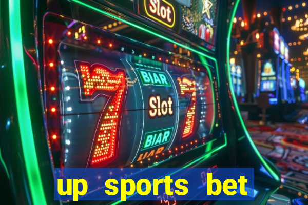 up sports bet b?nus 5 reais