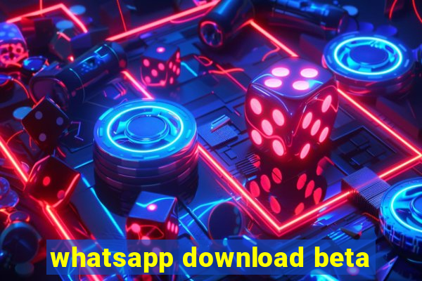 whatsapp download beta