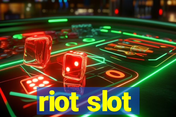 riot slot