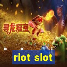 riot slot