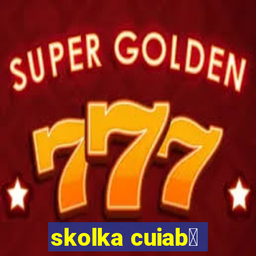 skolka cuiab谩