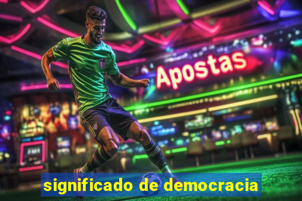 significado de democracia