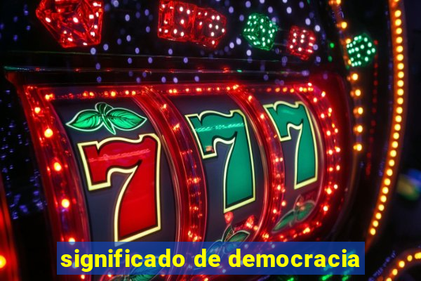 significado de democracia