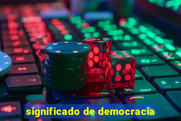 significado de democracia