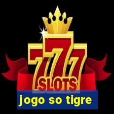 jogo so tigre