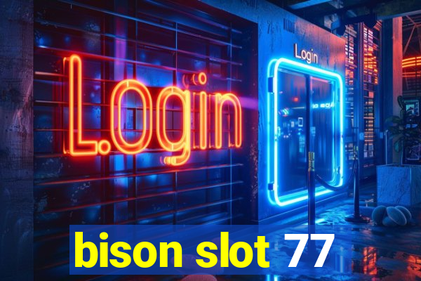 bison slot 77