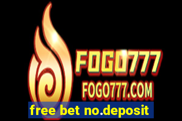 free bet no.deposit