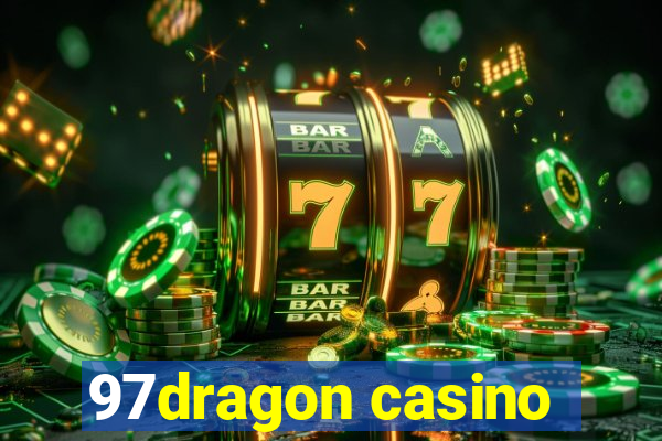 97dragon casino