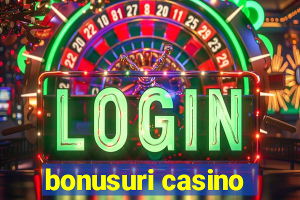 bonusuri casino