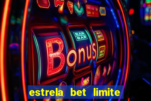 estrela bet limite de saque