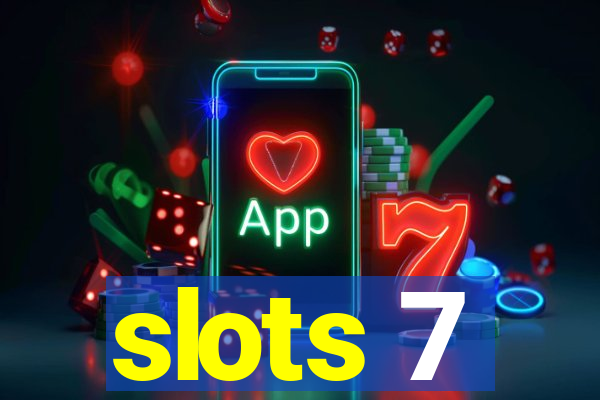 slots 7