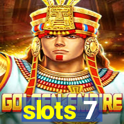 slots 7