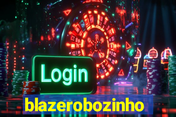 blazerobozinho