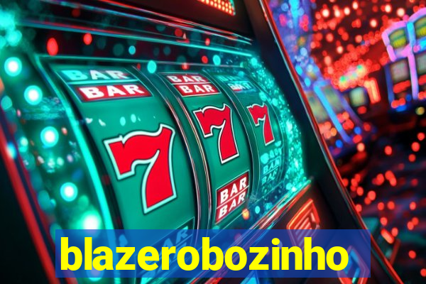 blazerobozinho