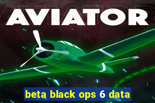 beta black ops 6 data