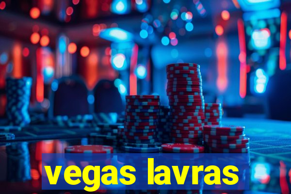 vegas lavras