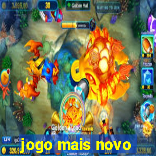 jogo mais novo