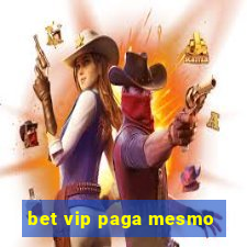 bet vip paga mesmo