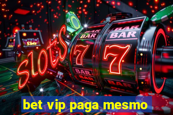 bet vip paga mesmo