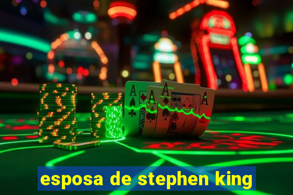 esposa de stephen king