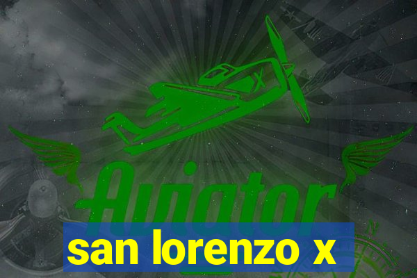 san lorenzo x