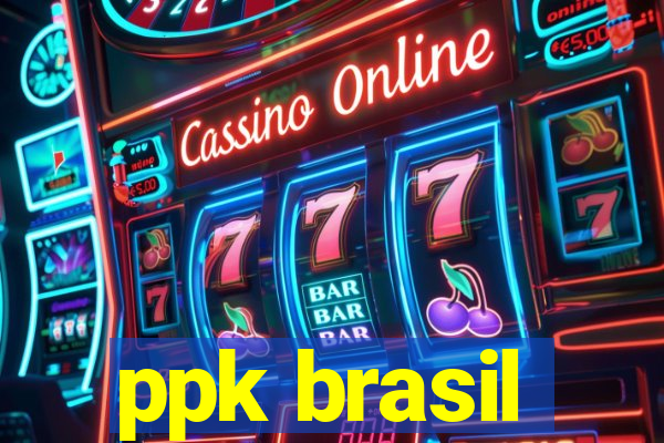 ppk brasil