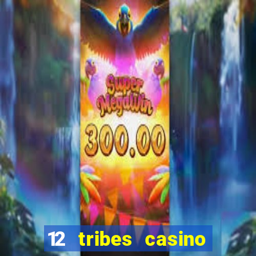 12 tribes casino omak wa