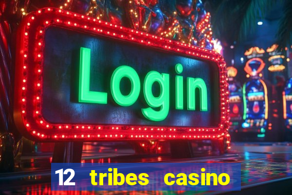 12 tribes casino omak wa