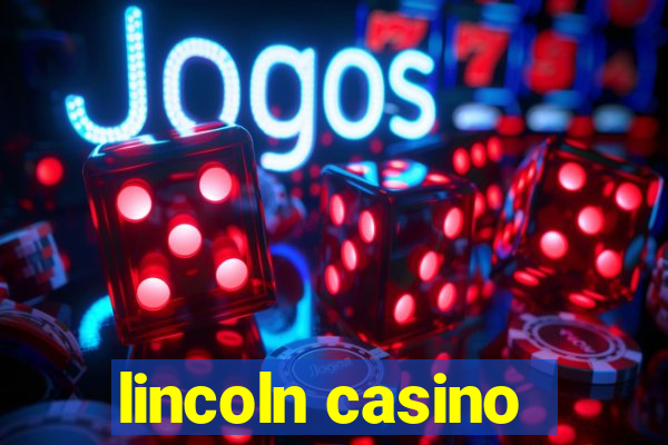 lincoln casino