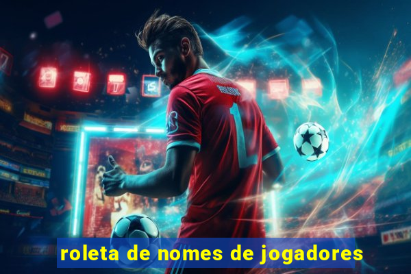 roleta de nomes de jogadores