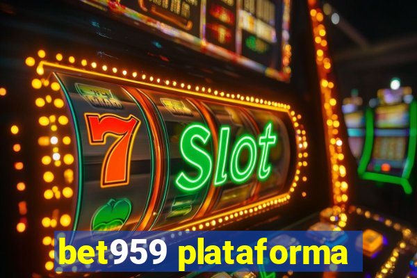 bet959 plataforma