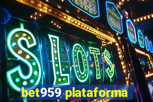 bet959 plataforma