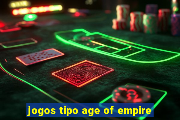 jogos tipo age of empire