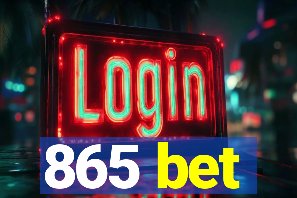 865 bet