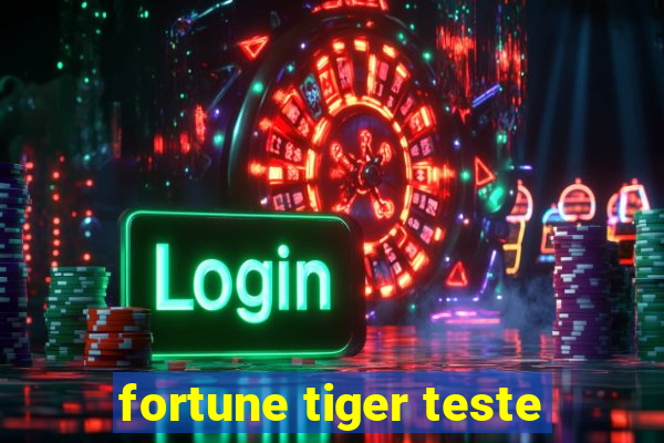 fortune tiger teste