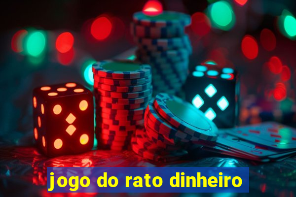 jogo do rato dinheiro