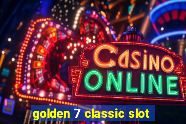 golden 7 classic slot